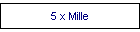5 x Mille