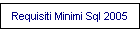 Requisiti Minimi Sql 2005