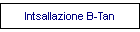 Intsallazione B-Tan
